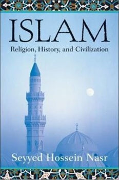 Islam: Religion, History, and Civilization