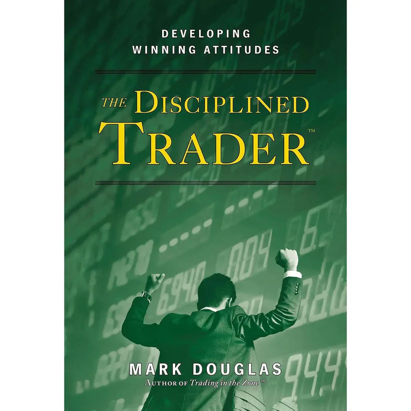 The Disciplined Trader: Developing Winning Attitudes