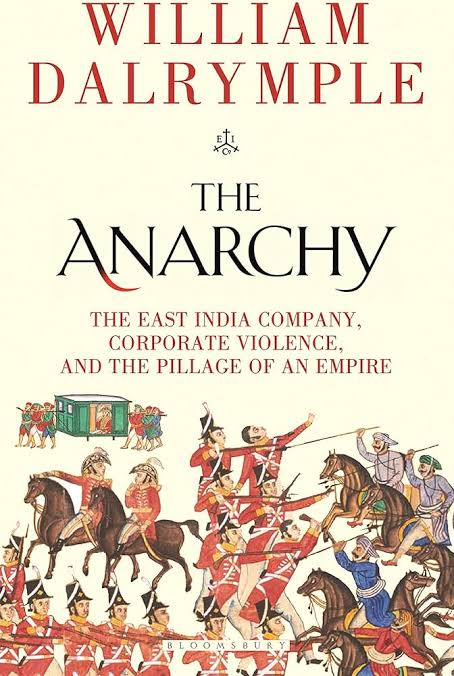 The Anarchy: The East India Company, Corporate Violence, and the Pillage of an Empire