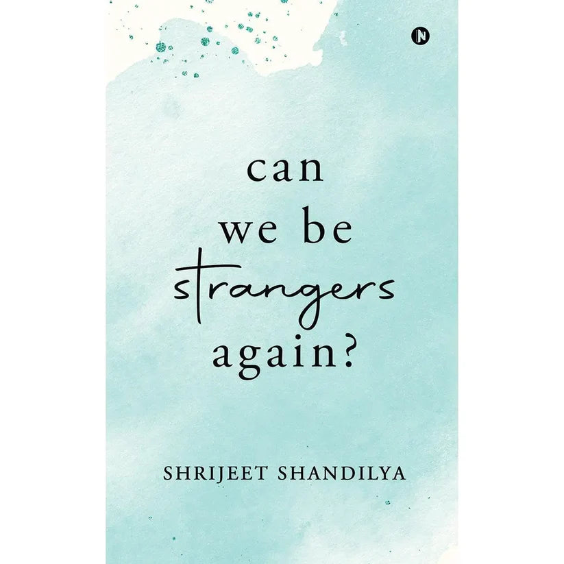 Can We Be Strangers Again?