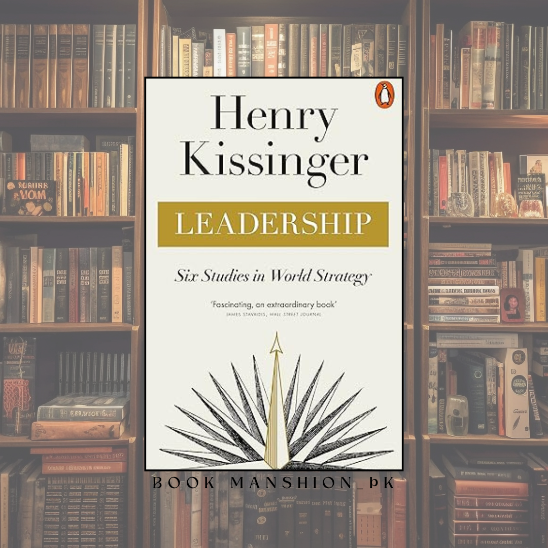 Leadership: Six Studies in World Strategy (HARD COVER)