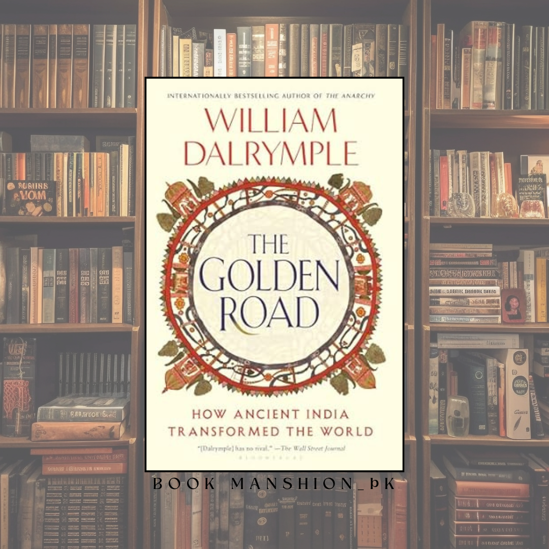 The Golden Road: How Ancient India Transformed the World