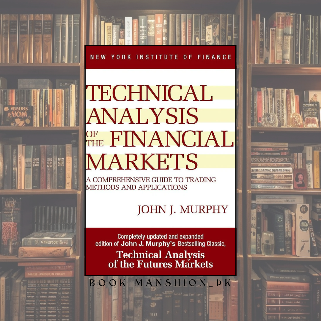 Technical Analysis of the Financial Markets