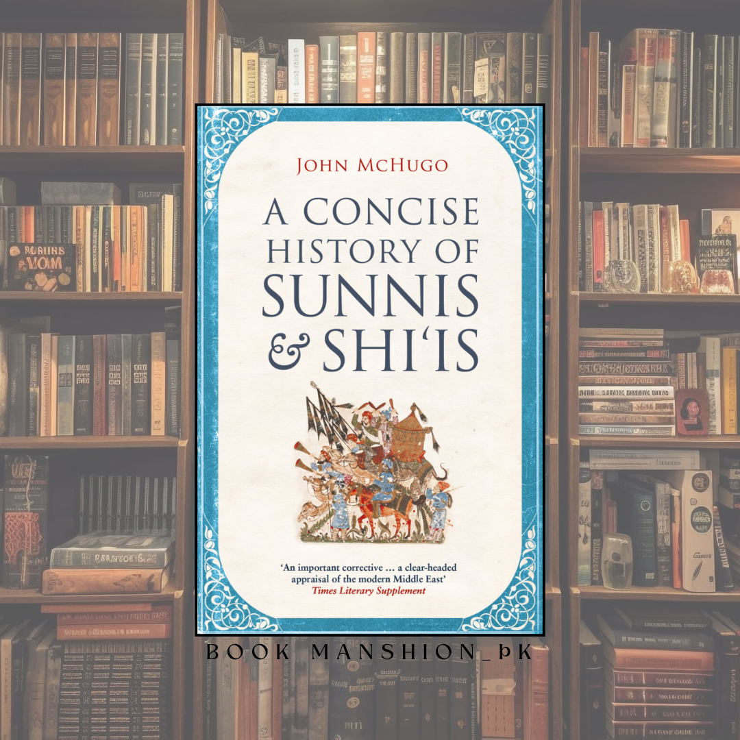 A Concise History of Sunnis and Shi'is